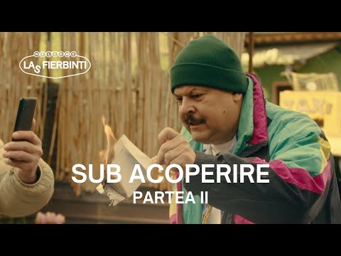 Sub Acoperire | Partea II | Las Fierbinți 26