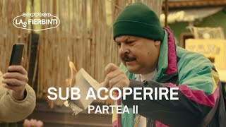 Download lagu Sub Acoperire | Partea II | Las Fierbinți 26 mp3