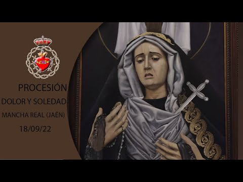 -RESUMEN DE LA PROCESIÓN DOLOR Y SOLEDAD MANCHA REAL 18/09/22-