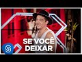 Wesley Safadão - Se Você Deixar - DVD WS Em Casa 2 - Live do Safadão Wesley Safadão - Se Você Deixar - DVD WS Em Casa 2 - Live do Safadão