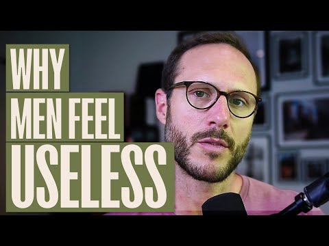 Why Men Feel Useless