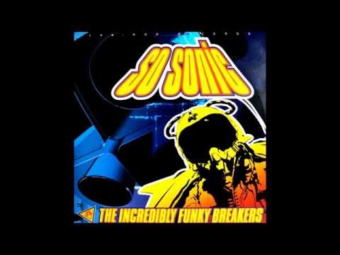 The Incredibly Funky Breakers - So Sonic (Original Mix)