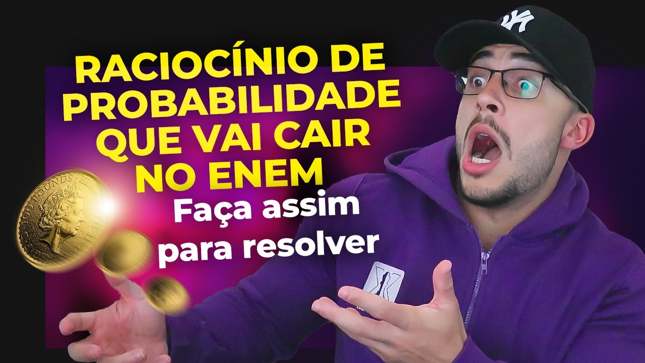 Probabilidade no ENEM | Raciocínio que vai cair na prova do ENEM