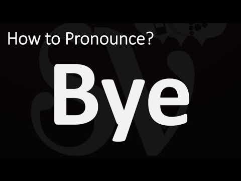 How to Pronounce Bye? (CORRECTLY)