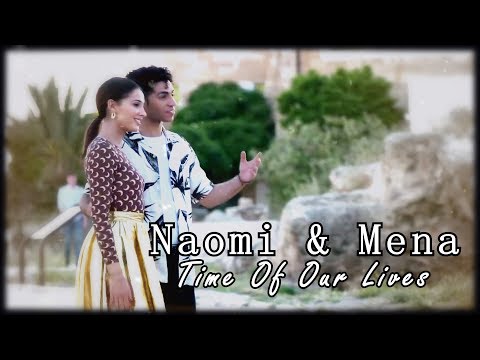 ♥Naomi & Mena ~ Time Of Our Lives♥