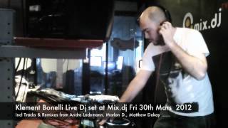 Klement Bonelli Live Dj set at Mix.dj Fri March 30th, 2012 .m4v