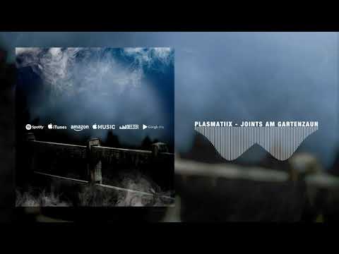 PLASMATIIX - JOINTS AM GARTENZAUN [prod. by XDREAM] [Official Video]