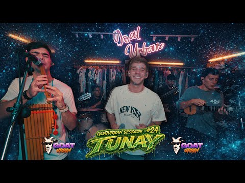 TUNAY - SESSION #24 GOATURBAN EN VIVO 🌵