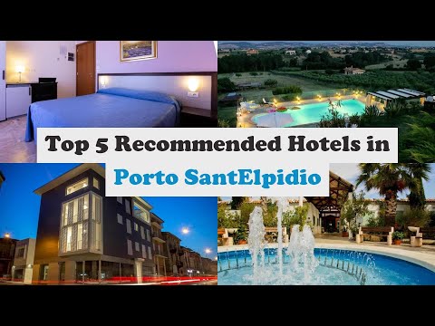 Top 5 Recommended Hotels In Porto Sant'Elpidio | Best Hotels In Porto Sant'Elpidio