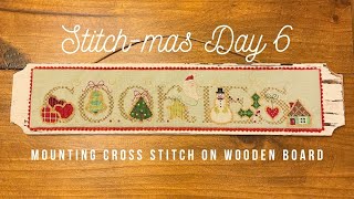 Finish with Me, Mounting Cross Stitch on Wooden Board - Stitch-mas Day 6