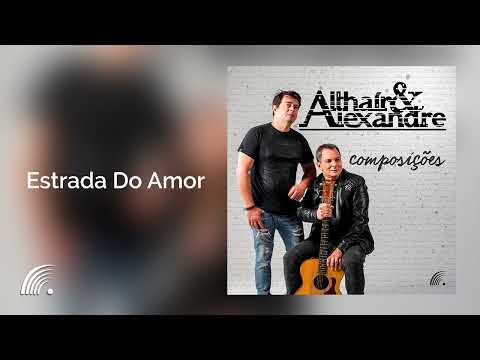 Althaír & Alexandre - Estrada Do Amor - Composições