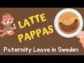 Latte Pappas | Is Paternity Leave in Sweden the best in the world?