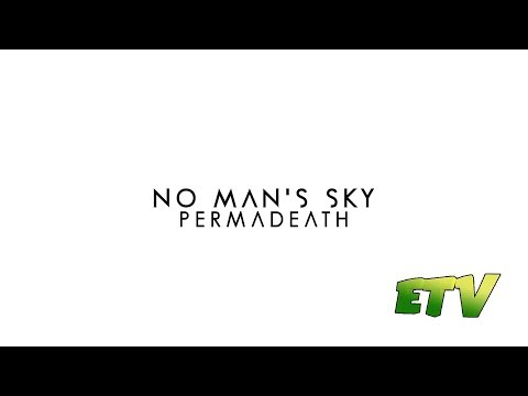 No Man's Sky Visions Permadeath Mode Pt 31 Life 4