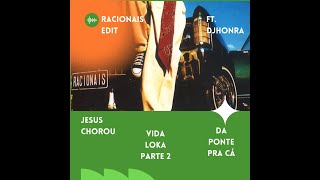 [Edit] Racionais | Da ponte pra cá | Jesus chorou | Vida loka part2. | Brega Trap (Prod. JhonRa)