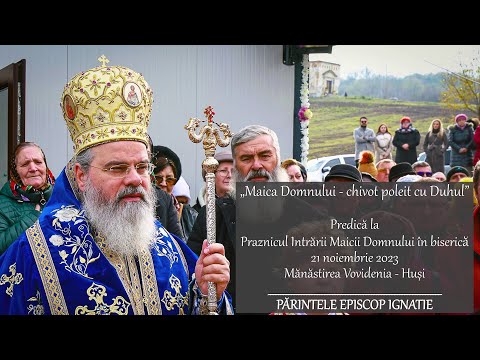PS Ignatie: „Maica Domnului - chivot poleit cu Duhul”