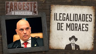 Revelado, mais uma reportagem mostra ações ilegais de Moraes