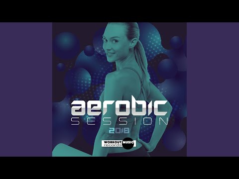 Aerobic Session 2018 128-132 bpm (Continuous Dj Mix)