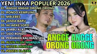 Download lagu ANGGE ANGGE ORONG ORONG - RONDO KEMPLING - MBLEBES || YENI INKA - OM ADELLA TERBARU 2026 mp3