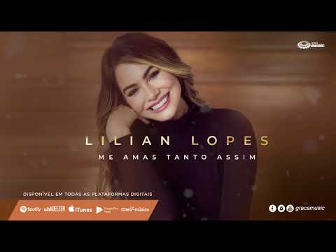 Lilian Lopes | Me amas tanto assim [ CD DEUS É COMIGO ]