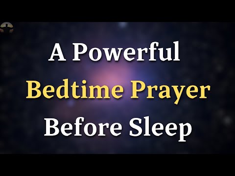 A Powerful Bedtime Prayer Before Sleep - Heartfelt Night Prayer to Release Worries and Rest in