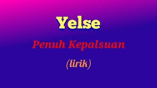 Download lagu Yelse - Penuh Kepalsuan (lirik video) mp3