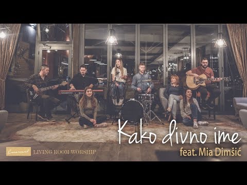 EMANUEL feat. MIA - KAKO DIVNO IME (living room worship)
