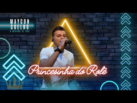 PRINCESINHA DO ROLÊ (E SÓ TOCAR ESSE SOLINHO)- MAYCON COELHO