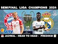 Prediksi Real Madrid vs Bayern Munchen Semifinal Liga Champion 2024