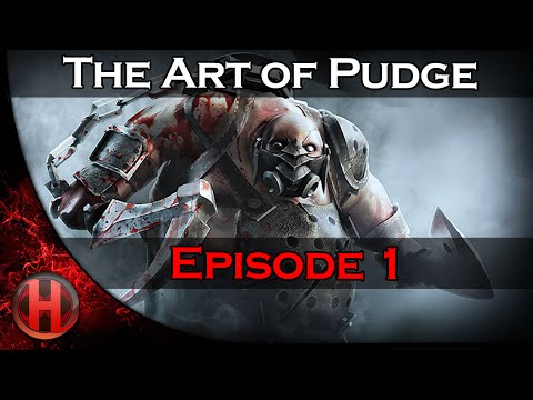 Dota 2 - The Art of Pudge - EP. 1
