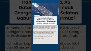 Situasi Makin Panas! Iran Gandeng China, AS Kirim Kapal Induk George Bush ke Selat Hormuz