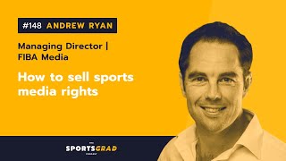 #148: Andrew Ryan (FIBA) - How to sell sports media rights