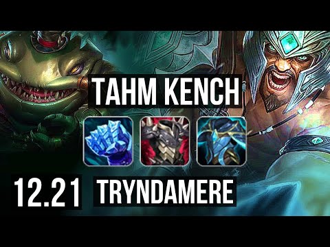 TAHM KENCH vs TRYNDAMERE (TOP) | 8/0/8, 6 solo kills, Legendary | KR Diamond | 12.21