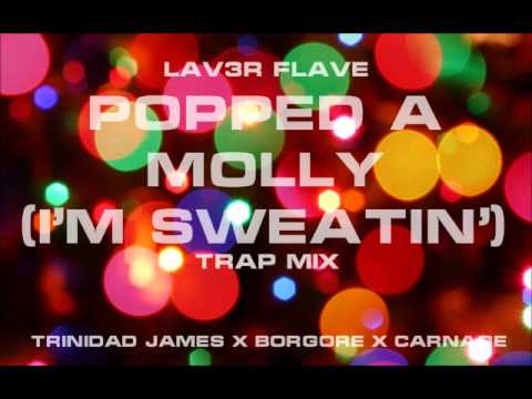 LAV3R FLAVE-Popped a Molly (I'm Sweatin') [TRAP BOOTLEG]