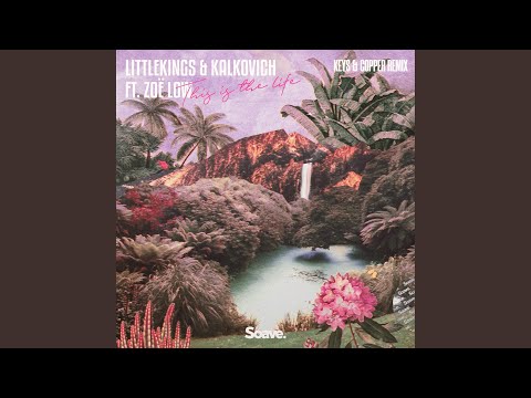 This Is The Life (Keys & Copper Remix)