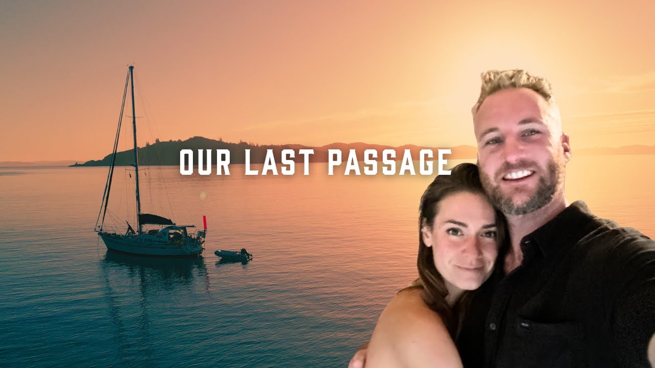 THE FINAL Passage! | Sailing New Caledonia to New Zealand