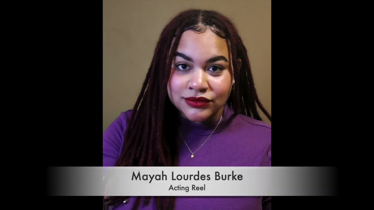 Acting Reel - Mayah Lourdes Burke