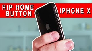RIP HOME BUTTON - iPhone X