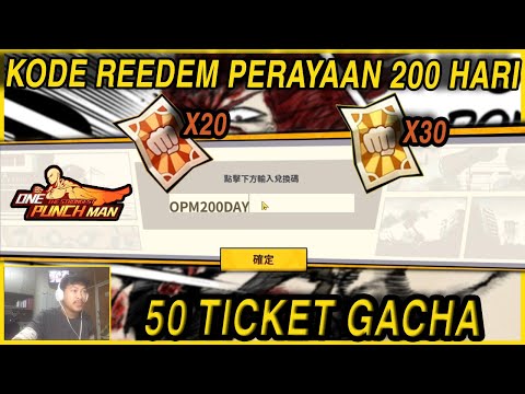 🔥🔥GIFT KODE PERAYAAN 200 HARI (50TICKET GACHA) REDDEM SEKARANG! - ONE PUNCH MAN: The Strongest