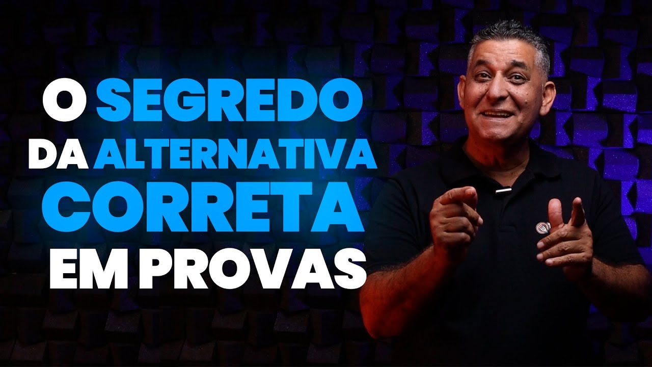 O SEGREDO da ALTERNATIVA CORRETA em PROVAS | Dicas para Concursos Públicos