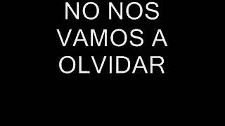 No nos vamos a olvidar. (letra) BRONCO