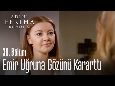 Cansu, Emir uğruna gözünü kararttı - Adını Feriha Koydum 38. Bölüm