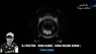 Download lagu DJ QHELFIN - NONA MANIS ( Nona Hulung Bawah ) mp3 Download lagu DJ QHELFIN - NONA MANIS ( Nona Hulung Bawah ) mp3