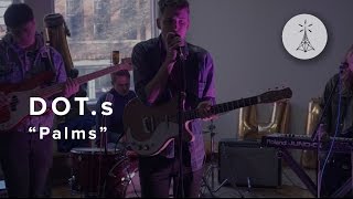 72. Dot.s - “Palms” — Public Radio /\ Sessions