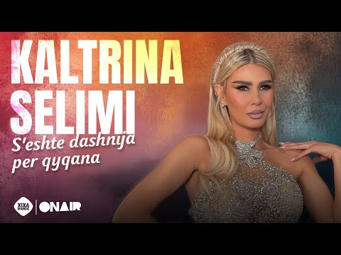 Kaltrina Selimi - S eshte dashnija per qyqana
