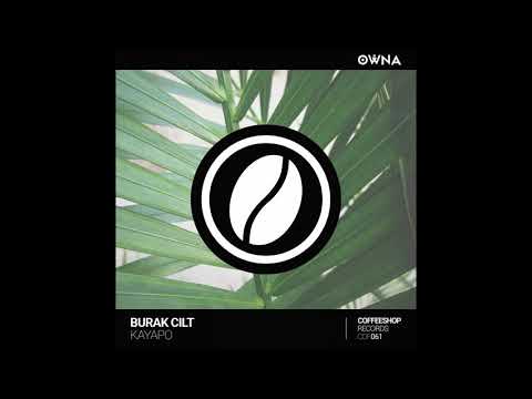 Burak Cilt - Kayapo (Original Mix)