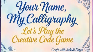 💫 Your Name, My Calligraphy Art | Let's Play the Creative Code Game 🌈✍🏻🪄 | Comment your Name ❤️