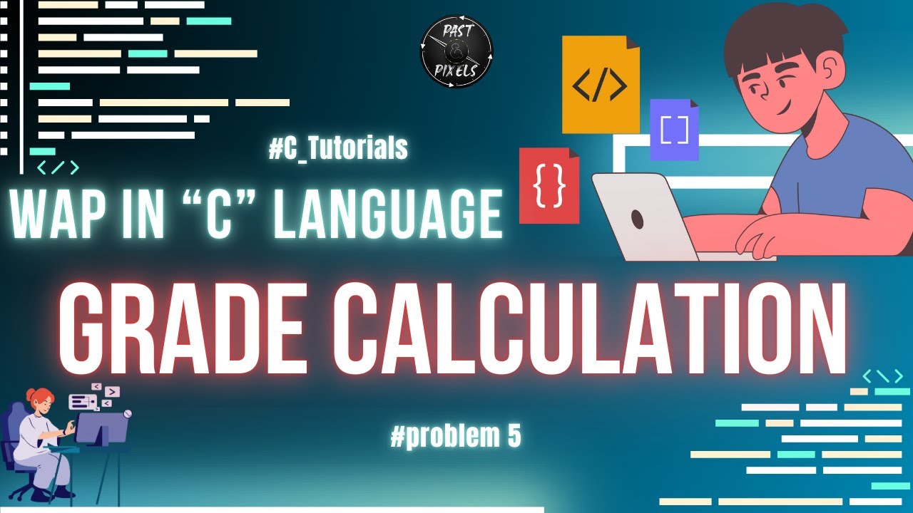 Student Grade Calculation using Nested if else: C Program | @pastandpixels