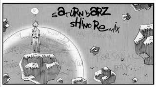 [♬] Gorillaz - Saturnz Barz (SHINO Remix)