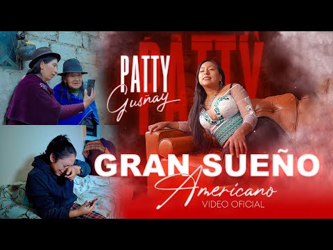 Paty Gusñay - GRAN SUEÑO AMERICANO | [Oficial Music Video]