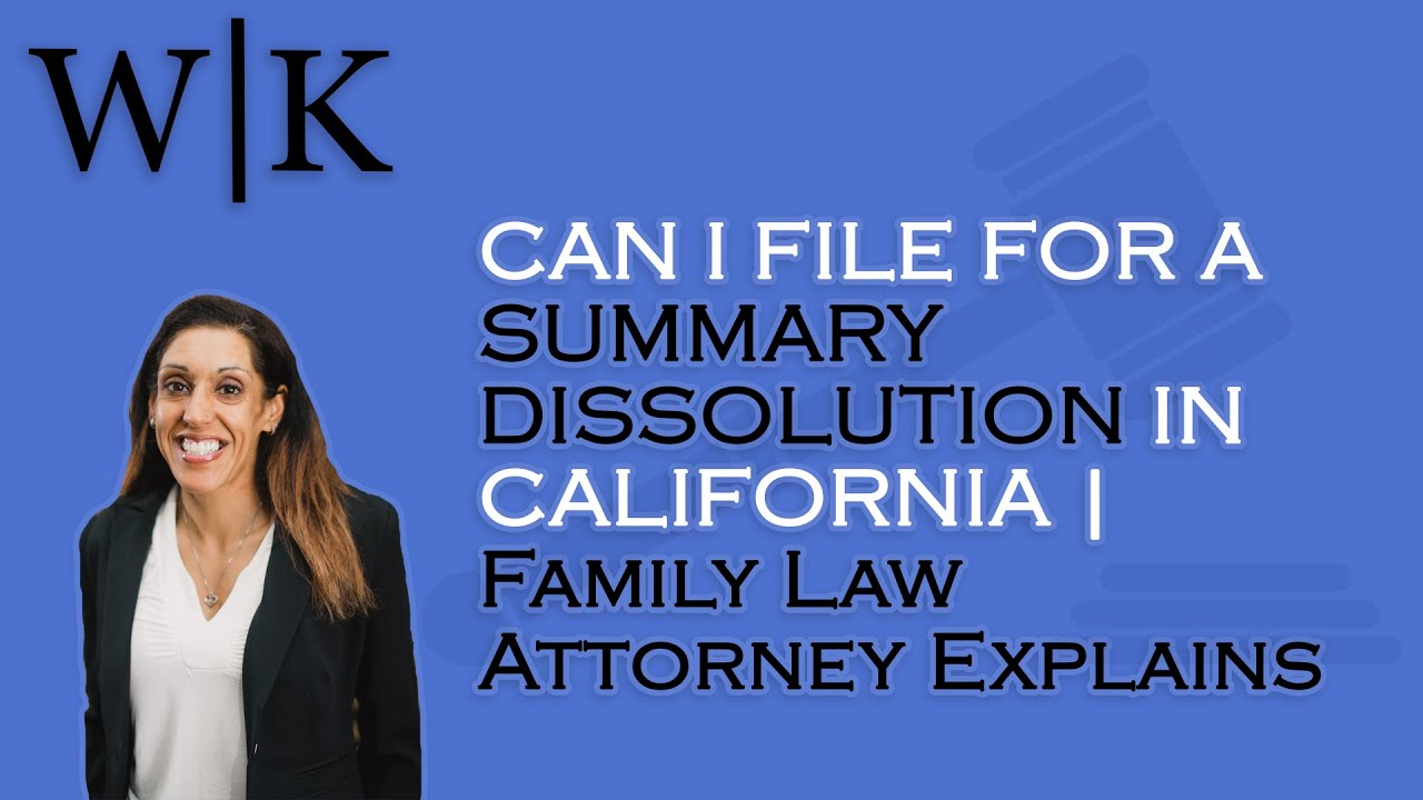 Can I File for a Summary Dissolution in California | Family Law Attorney Explains